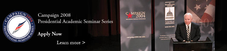 Campaign 2008 - Presidential Seminar Series