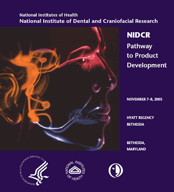 Conference Poster: NIDCR Pathway to Product Development, November 7-8, 2005, Bethesda, MD