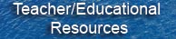 Teacher/Educational Resources