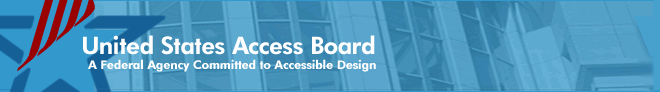 United States Access Board, A Federal Agency Committed to Accessible Design