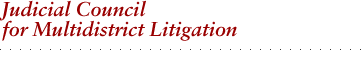Judicial Council for Multidistrict Litigation