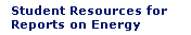 Student Resources for Reports on Energy