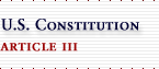 U.S. Constitution:  Article III
