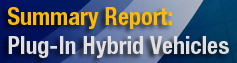 Summary Report: Plug-In Hybrid Vehicles