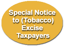 Special Notice to (Tobacco) Excise Taxpayers
