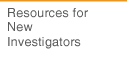 Resources for New Investigators
