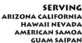 Serving Arizona, California, Hawaii, Nevada, American Samoa, Guam, Saipan