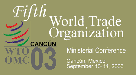 Logo for the WTO Cancún Ministerial with text: Fifth World Trade Organization Ministerial Conference, Cancún, Mexico, September 10-14, 2003