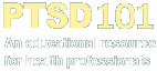 PTSD101 - An educational resource for PTSD professional