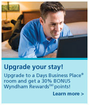 Upgrade your stay! Upgrade to a Days Business Place room and get 30% BONUS Wyndham Rewards points! Learn more.