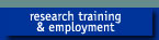 Research Training and Employment