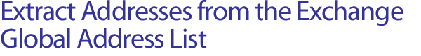 Extract Addresses from the Exchange Global Address List