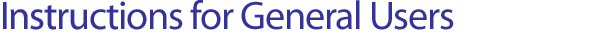 Instructions for General Users