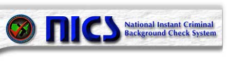 This is a graphic banner for NICS National Instant Crimnal Background Check System