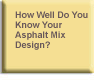 How Well Do You Know Your Asphalt Mix Design?