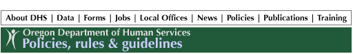 Oregon Department of Human Services Policies, rules & guidelines