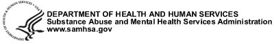 U.S. DEPARTMENT OF HEALTH AND HUMAN SERVICES - Substance Abuse and Mental Health Services Administration Center for Substance Abuse Prevention - www.samhsa.gov