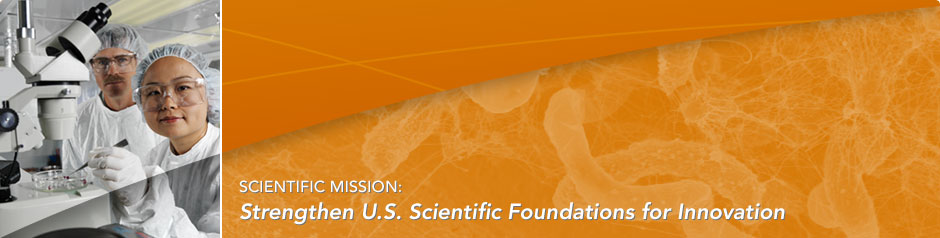 Scientific Mission: Strengthen U.S. Scientific Foundations for Innovation