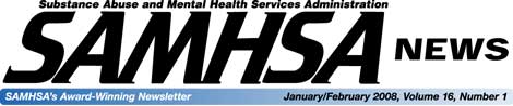 SAMHSA News - January/February 2008, Volume 16, Number 1