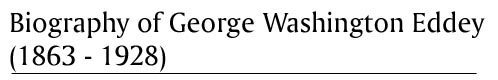 biography of george washington eddey 1863 - 1928