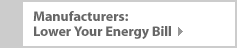 Manufacturers:  Lower Your Energy Bill