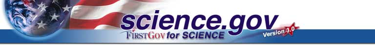FirstGov for Science,

science.gov connects you to U.S. Government science and technology.