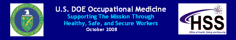 US DOE Occupational Medicine; Supporting The Mission Through Healthy, Safe, and Secure Workers