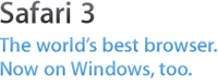 Safari. The world’s best browser. Now on Windows, too.