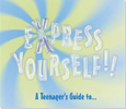 Express Yourself! A Teenager's Guide to Fitting In