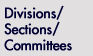 Divisions/Sections/Committees