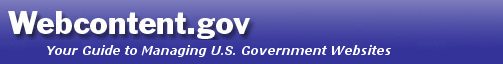 Webcontent.gov - Your Guide to Managing U.S. Governement Websites