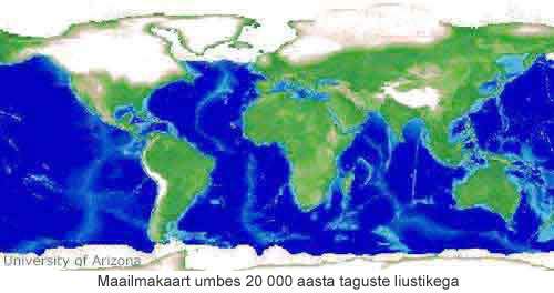 Maailmakaart umbes 
20 000 aasta taguste liustikega