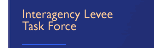 Interagency Levee Task Force