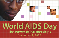 World AIDS Day. The power of partnerships. December 1, 2007