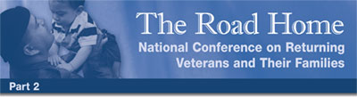 The Road Home: National Conference on Returning Veterans and Their Families (Part 2)