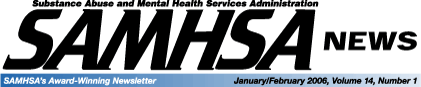 SAMHSA News - January/February 2006, Volume 14, Number 1