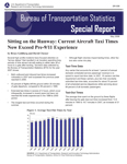 BTS Special Report: Sitting on the Runway: Current Aircraft Taxi Times Now Exceed Pre-9/11 Experience