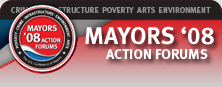 Mayors' '08 Action Forums