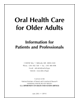 Oral Health Care for Older Adults. Information packet.