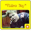 "Video Boy" - movie
