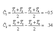 C(1) = (Ybar1 + Ybar2)/2 - (Ybar3 + Ybar4)/2;
  C(2) = (Ybar1 + Ybar3)/2 - (Ybar2 + Ybar4)/2