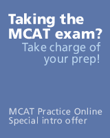Taking the MCAT exam? Take charge of your prep! MCAT Practice Online Special intro offer