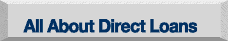 All About Direct Loans