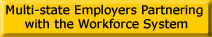 Multi-state Employers Partnering with the Workforce System