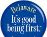 It's Good Being First - Delaware: The First State