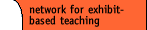 network for exhibit-based teaching