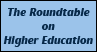 The Roundtable on Higher Education