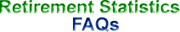 Link to beginning of Retirement Statistics Frequently Asked Questions (FAQs)