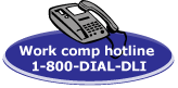 Work comp hotline 1-800-DIAL-DLI
