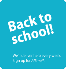 Back to school! We'll deliver help every week. Sign up for AIEmail.